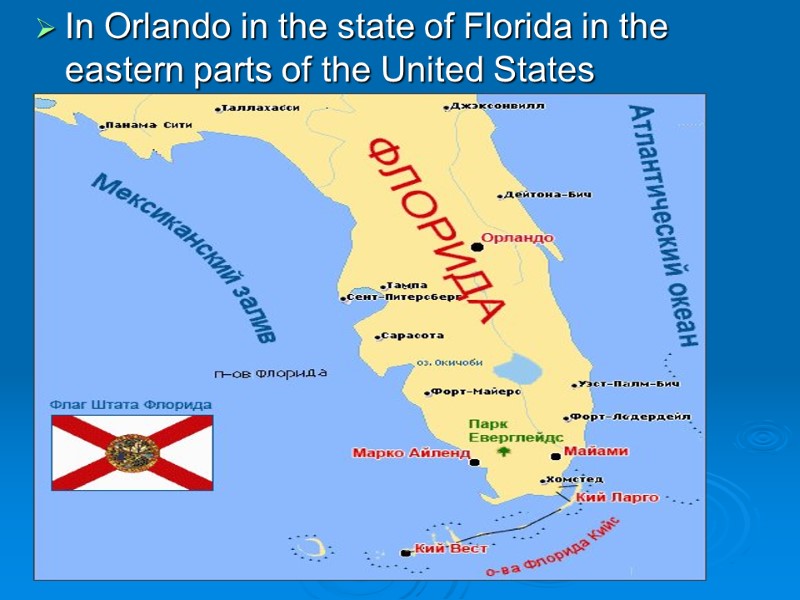 In Orlando in the state of Florida in the eastern parts of the United